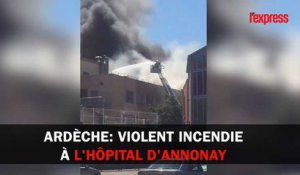 Adrèche: violent incendie à l'hôpital d'Annonay