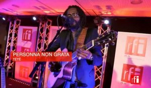Tété chante "Persona non grata" - Libres ensemble RFI-OIF