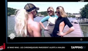Le Mad Mag : Les chroniqueurs parodient Alerte à Malibu (Vidéo)