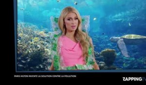Paris Hilton invente la solution miracle pour sauver le monde de la pollution (vidéo)