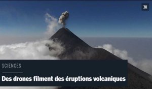 Des drones filment des éruptions volcaniques 