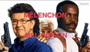 Mélenchon, c'est Mel Gibson dans "L'Arme fatale"