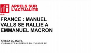 France : Manuel Valls se rallie à Emmanuel Macron