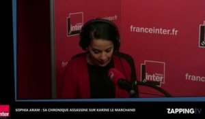 Sophia Aram : Sa chronique assassine sur Karine Le Marchand