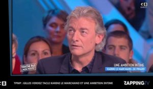 TPMP : Gilles Verdez tacle Karine Le Marchand et Une ambition intime