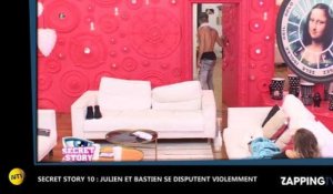 Secret Story 10 : Bastien et Julien se disputent violemment, "Tu me saoules" (Vidéo)