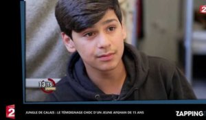 Jungle de Calais : Le témoignage choc d'un jeune Afghan de 15 ans