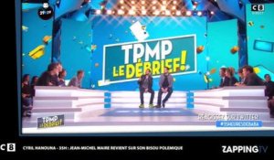 Cyril Hanouna - 35H : Jean-Michel Maire revient sur son bisou polémique (Vidéo)