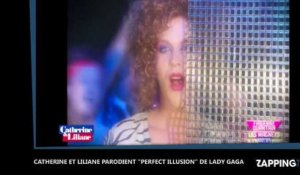 Lady Gaga : Catherine et Liliane parodient "Perfect Illusion" dans un sketch délirant (Vidéo)