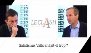 "Le Clash" : Valls en fait-il trop sur le salafisme ?