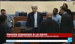 Procès Karadzic : l'ex-leader serbe coupable de génocide condamné à 40 ans de prison