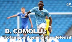 D. Comolli : "Fofana, un Lemina plus défensif"
