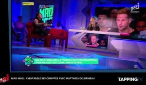 Mad Mag : Ayem en colère contre Matthieu Delormeau, elle règle ses comptes en direct (Vidéo)