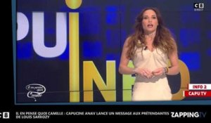 Il en pense quoi Camille : Capucine Anav menace les prétendantes de Louis Sarkozy