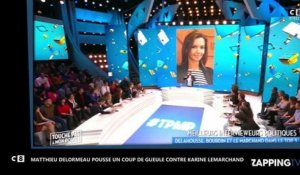 TPMP : Matthieu Delormeau pousse un coup de gueule contre Karine Lemarchand (vidéo)