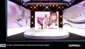 Le Tube : Daphné Bürki parle de son passé hot, l'étonnante révélation (Vidéo)