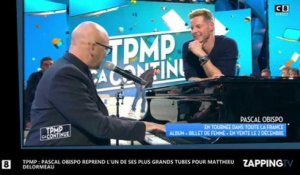 TPMP : Pascal Obispo reprend l'un de ses plus grands tubes pour Matthieu Delormeau