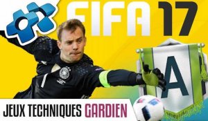 FIFA 17 : Jeux Techniques Gardien