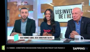 C L'hebdo : Christophe Dechavanne bientôt sur France 2 ? Il sème le doute (Vidéo)