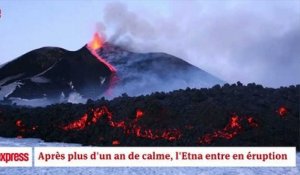 Après plus d'un an de calme, l'Etna entre en éruption