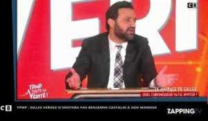 Gilles Verdez - TPMP : il n'invitera pas Benjamin Castaldi à son mariage (vidéo)