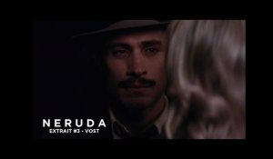 NERUDA - Extrait - Le personnage secondaire