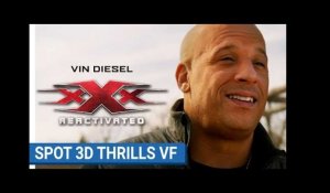 xXx : REACTIVATED - Spot 3D Thrills  (VF) [Actuellement au cinéma]