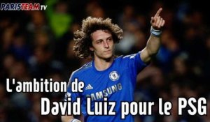 L'ambition de David Luiz pour le PSG