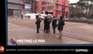 Quotidien - Meeting de Marine Le Pen : Les propos chocs et racistes de certains militants (Vidéo)