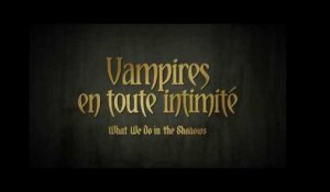 VAMPIRES EN TOUTE INTIMITÉ - Bande Annonce - VF