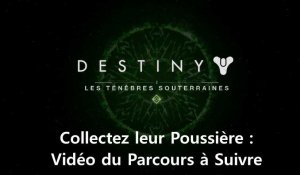 Destiny - DLC Les Ténèbres Souterraines : Mission Contrat "Collectez leur Poussière"
