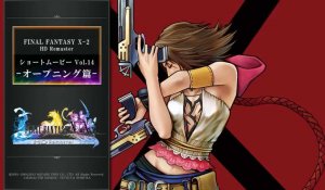 Final Fantasy X/X-2 HD Remaster - Mini-Vidéo Vol. 14 : FFX-2 - Cinématique d'Ouverture