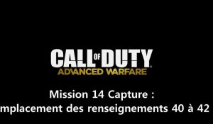Call of Duty : Advanced Warfare - Emplacement des renseignements de la mission 14 "Capture"