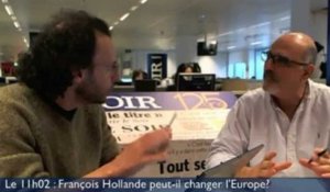 Le 11h02: «Seul, Hollande ne pourra pas changer l'Europe»
