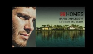 99 HOMES - Bande-annonce - VF
