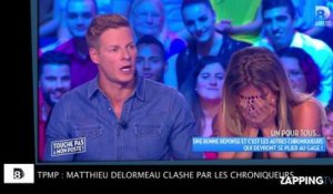 TPMP : Matthieu Delormeau critiqué par les autres chroniqueurs !