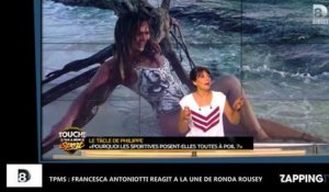 TPMS : Francesca Antoniotti pousse un coup de gueule : "La nudité c'est la liberté"