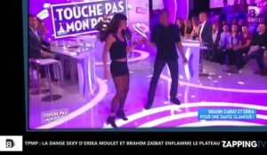 TPMP : Erika Moulet et Brahim Zaibat enflamment le plateau avec une danse très sexy