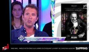 Mad Mag : Amélie Neten émue aux larmes en évoquant la mort de Christian Audigier (Vidéo)