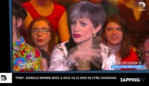 TPMP : Isabelle Morini-Bosc révèle avoir déjà vu le sexe de Cyril Hanouna (Vidéo)