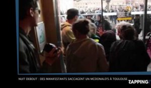 Nuit Debout : des manifestants saccagent un McDonald's à Toulouse (Vidéo)