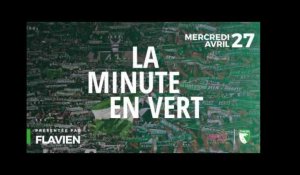 La Minute en Vert : Infirmerie / ASSE - TFC - Mercredi 27 avril