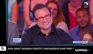 Jean-Marc Généreux bientôt chroniqueur dans TPMP ?