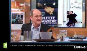 C à vous : Isabelle Huppert snobée au Festival de Cannes ? Ses révélations étonnantes (Vidéo)