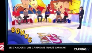 Les Z'amours : Agacée, une candidate insulte son mari (Vidéo)