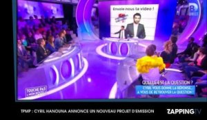 TPMP : Cyril Hanouna annonce un nouveau projet d'émission