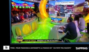 TPMS-Karim Benzema écarté de l'Euro 2016 : Francesca Antoniotti dit que la France est "raciste", malaise sur le plateau