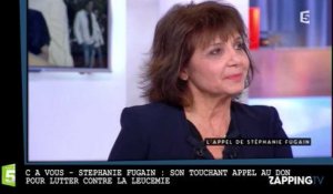 C à Vous - Stéphanie Fugain : Son touchant appel au don pour lutter contre la leucémie (vidéo)