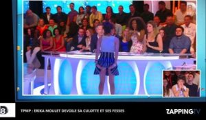 TPMP : Erika Moulet dévoile ses fesses et sa culotte en plein direct ! (Vidéo)