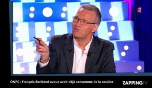 ONPC : François Berléand avoue avoir déjà consommé de la cocaïne